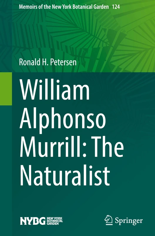 Springer - William Alphonso Murrill: The Naturalist: 124