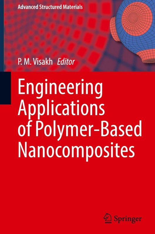 Engineering Applications of Polymer-Based Nanocomposites: 237 (Advanced Structured Materials, 237)