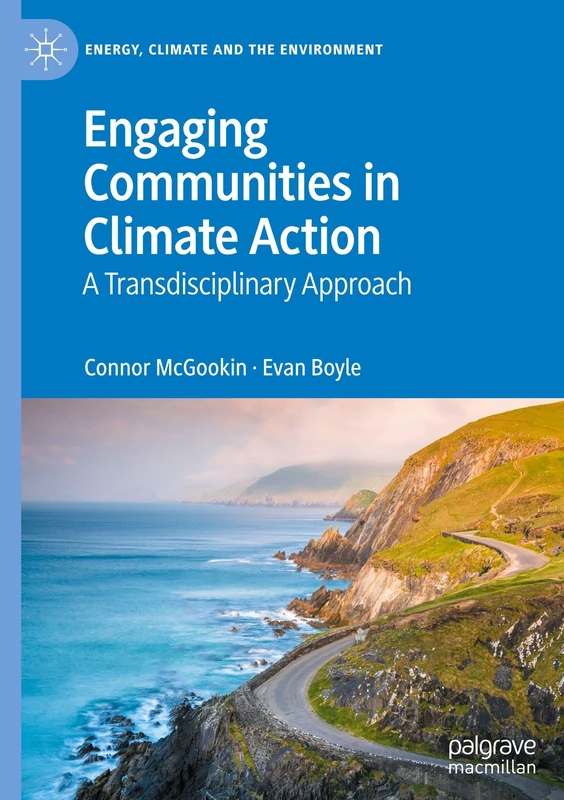 Engaging Communities in Climate Action: A Transdisciplinary Approach (Energy, Climate and the Environment)