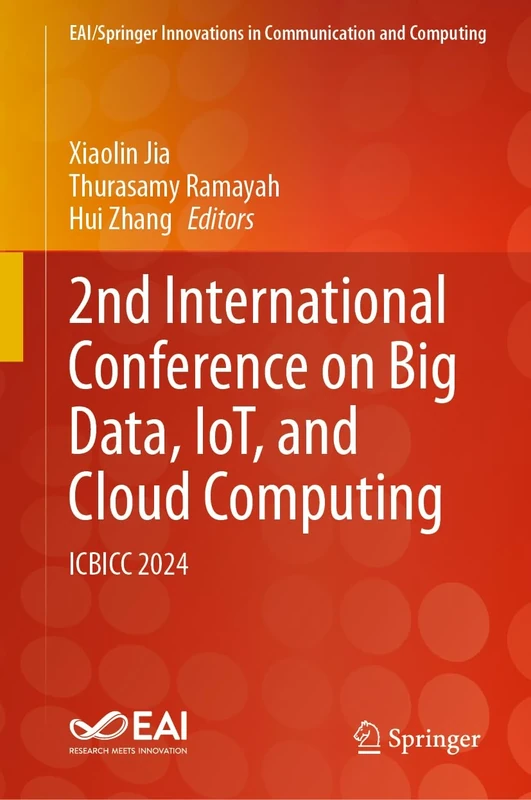 2nd International Conference on Big Data, IoT, and Cloud Computing: ICBICC 2024 (EAI/Springer Innovations in Communication and Computing)