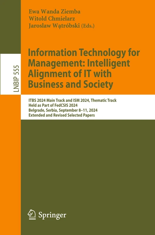 Information Technology for Management: Intelligent Alignment of IT with Business and Society: ITBS 2024 Main Track and ISM 2024 Thematic Track, Held ... in Business Information Processing, 555)