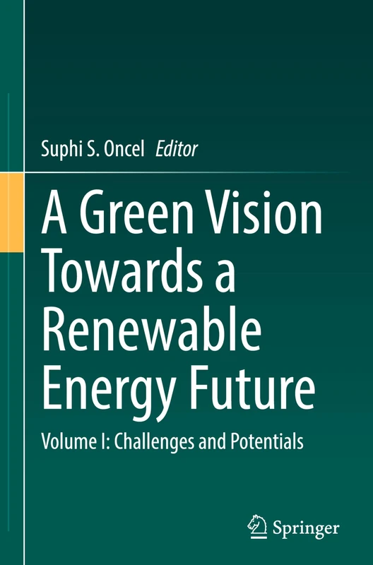 A Green Vision Towards a Renewable Energy Future: Volume I: Challenges and Potentials: 1