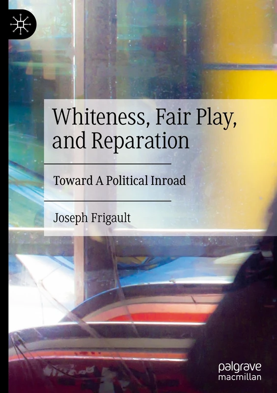 Whiteness, Fair Play, and Reparation: Toward A Political Inroad