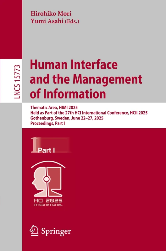 Human Interface and the Management of Information: Thematic Area, HIMI 2025, Held as Part of the 27th HCI International Conference, HCII 2025, ... (Lecture Notes in Computer Science, 15773) - Image 1