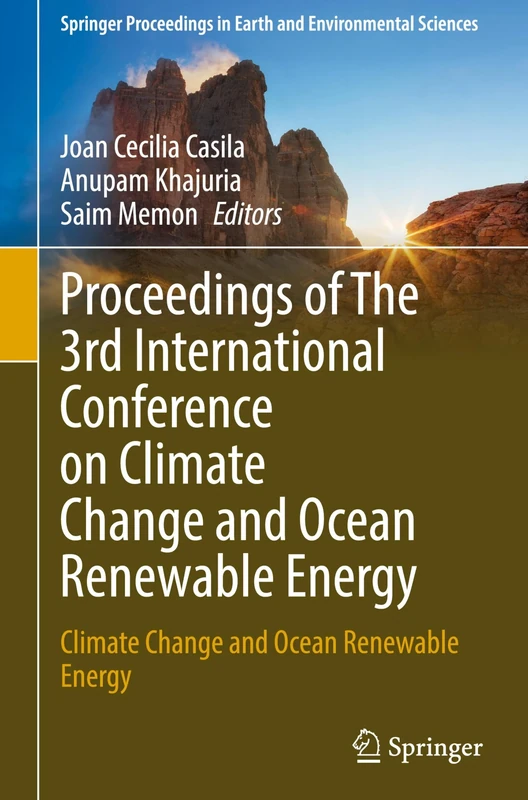 Proceedings of The 3rd International Conference on Climate Change and Ocean Renewable Energy: Climate Change and Ocean Renewable Energy (Springer Proceedings in Earth and Environmental Sciences)