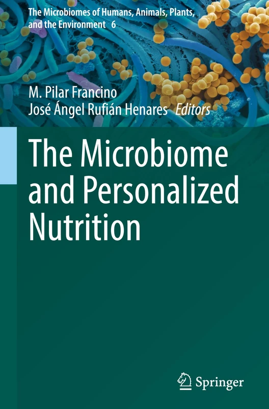 The Microbiome and Personalized Nutrition: 6 (The Microbiomes of Humans, Animals, Plants, and the Environment, 6)
