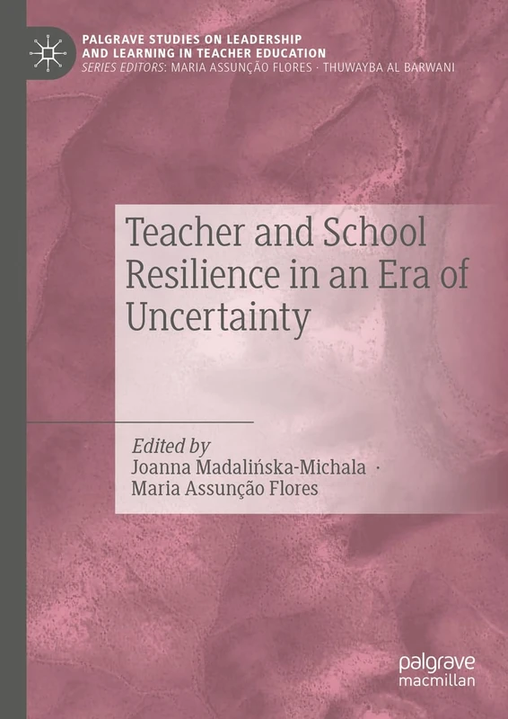 MACMILLAN Teacher and School Resilience in an Era of Uncertainty