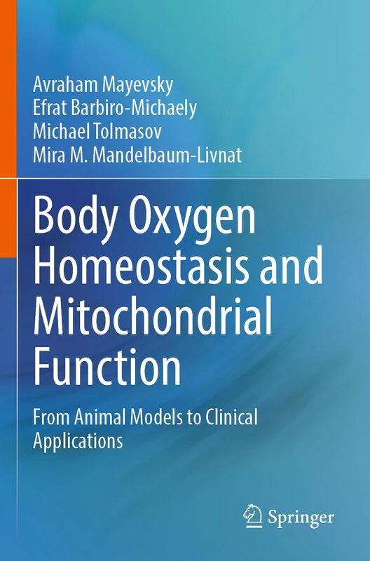 Body Oxygen Homeostasis and Mitochondrial Function: From Animal Models to Clinical Applications