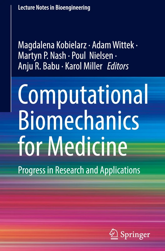 Computational Biomechanics for Medicine: Progress in Research and Applications (Lecture Notes in Bioengineering)