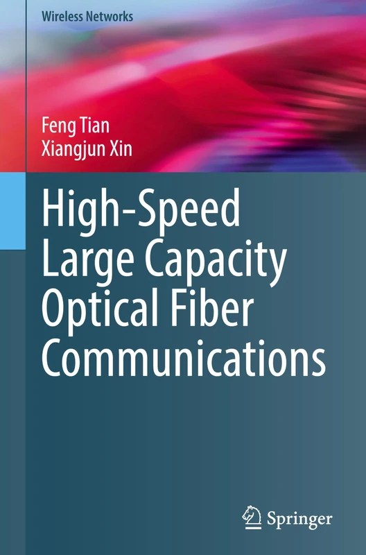 High-Speed Large Capacity Optical Fiber Communications (Wireless Networks)