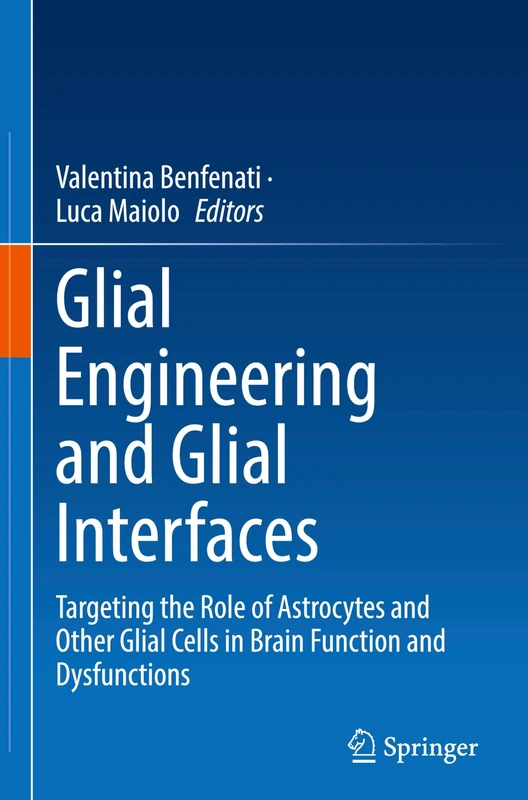 Springer - Glial Engineering and Glial Interfaces Book