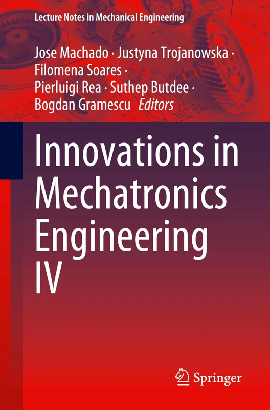 Innovations in Mechatronics Engineering IV (Lecture Notes in Mechanical Engineering)