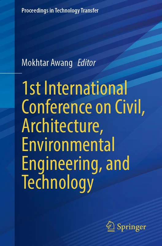 1st International Conference on Civil, Architecture, Environmental Engineering, and Technology (Proceedings in Technology Transfer)