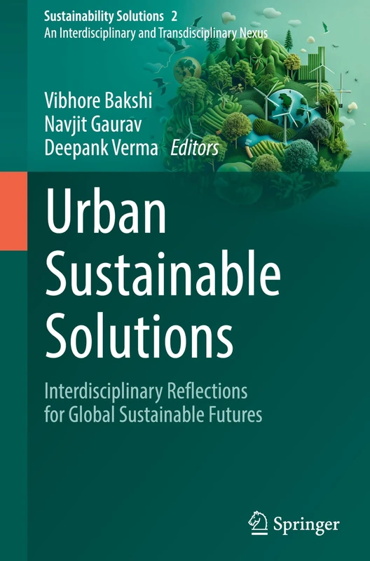Urban Sustainable Solutions: Interdisciplinary Reflections for Global Sustainable Futures: 2 (Sustainability Solutions, 2)