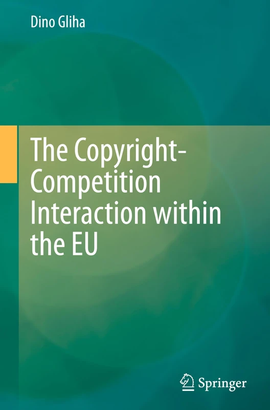 Springer - The Copyright-Competition Interaction within the EU