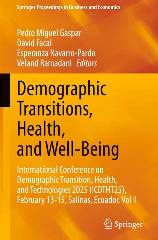 Demographic Transitions, Health, and Well-Being: International Conference on Demographic Transition, Health, and Technologies 2025 (ICDTHT25), ... Proceedings in Business and Economics)