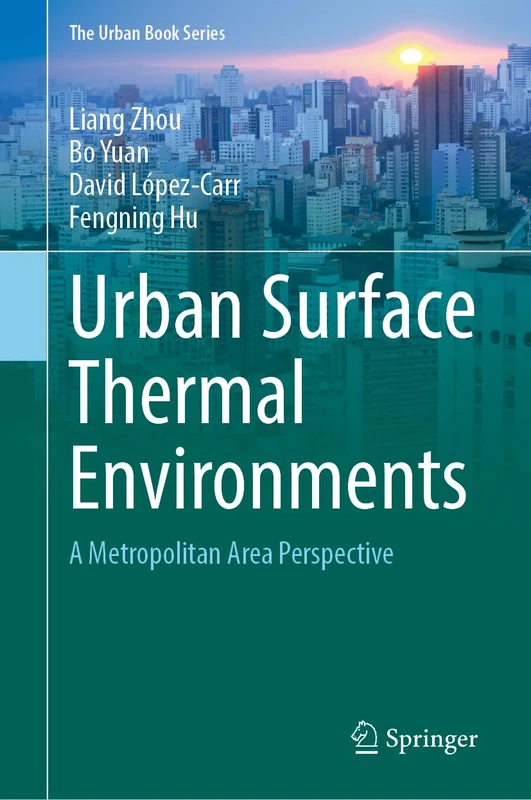 Urban Surface Thermal Environments: A Metropolitan Area Perspective (The Urban Book Series)