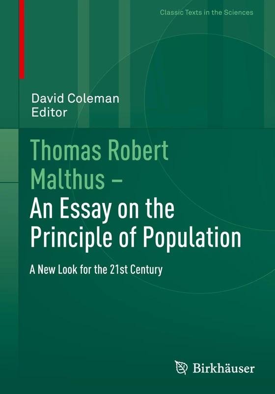 Thomas Robert Malthus – An Essay on the Principle of Population: A New Look for the 21st Century (Classic Texts in the Sciences)
