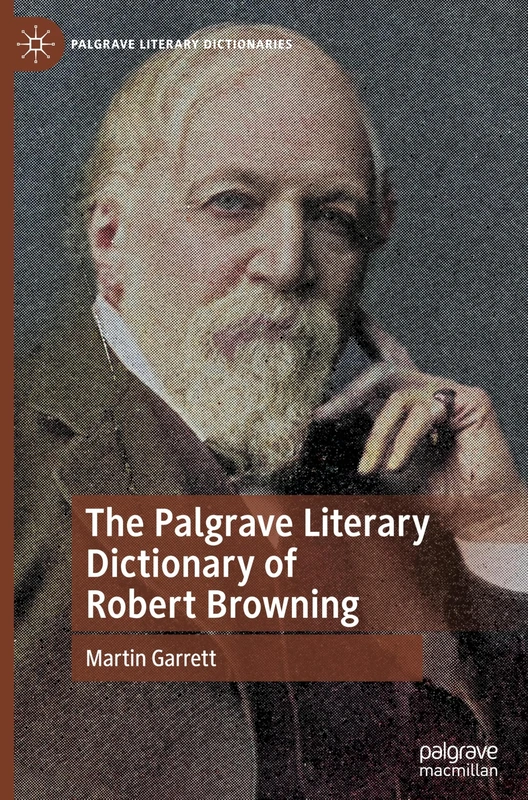 The Palgrave Literary Dictionary of Robert Browning