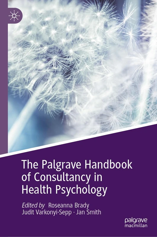 The Palgrave Handbook of Consultancy in Health Psychology