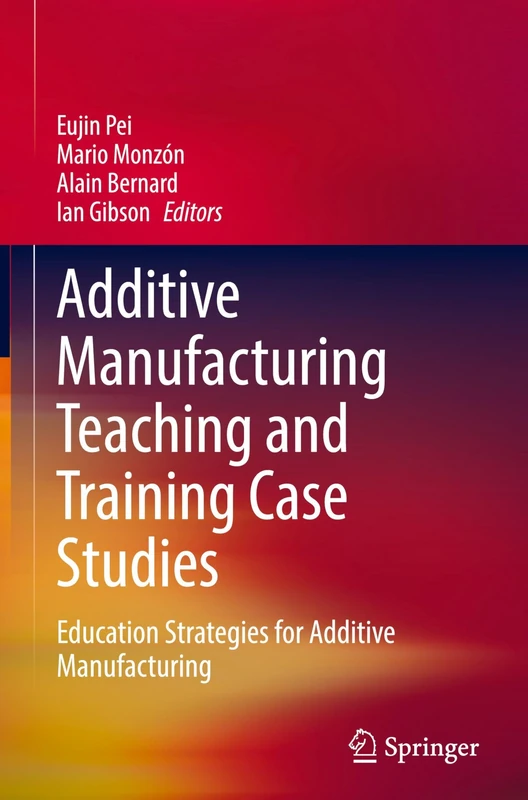 Springer Additive Manufacturing Teaching and Training Case Studies