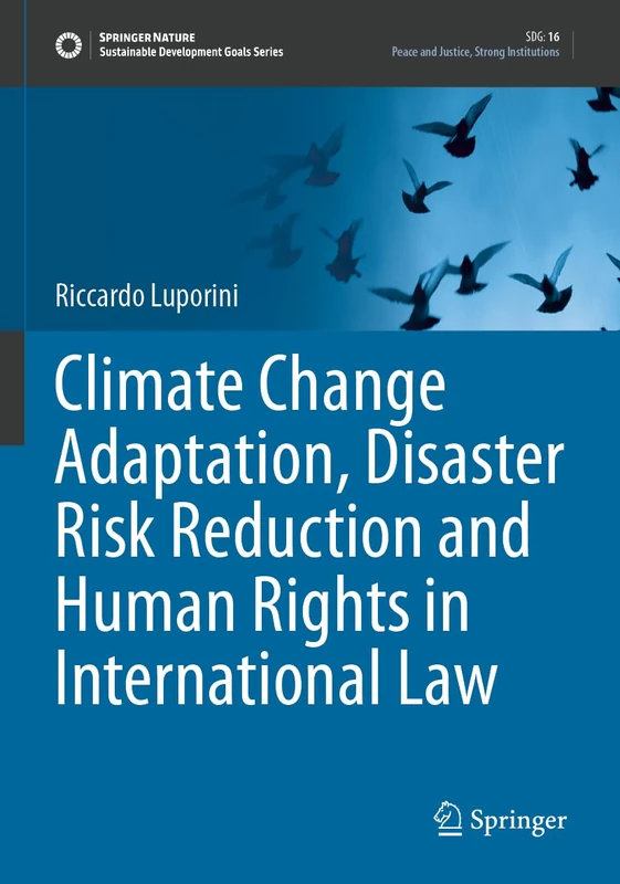 Climate Change Adaptation, Disaster Risk Reduction and Human Rights in International Law (Sustainable Development Goals Series)
