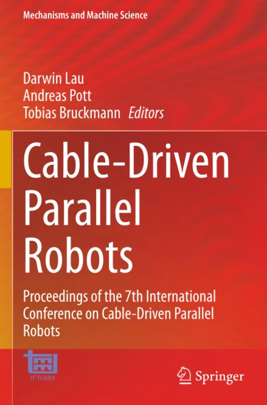 Cable-Driven Parallel Robots: Proceedings of the 7th International Conference on Cable-Driven Parallel Robots (Mechanisms and Machine Science, 182)