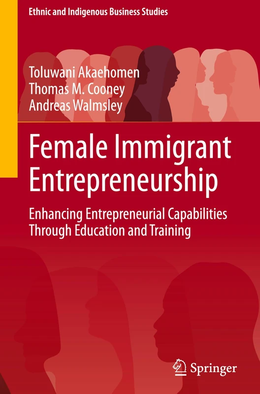 Female Immigrant Entrepreneurship: Enhancing Entrepreneurial Capabilities Through Education and Training (Ethnic and Indigenous Business Studies) - Image 1