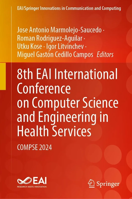 8th EAI International Conference on Computer Science and Engineering in Health Services: COMPSE 2024 (EAI/Springer Innovations in Communication and Computing)