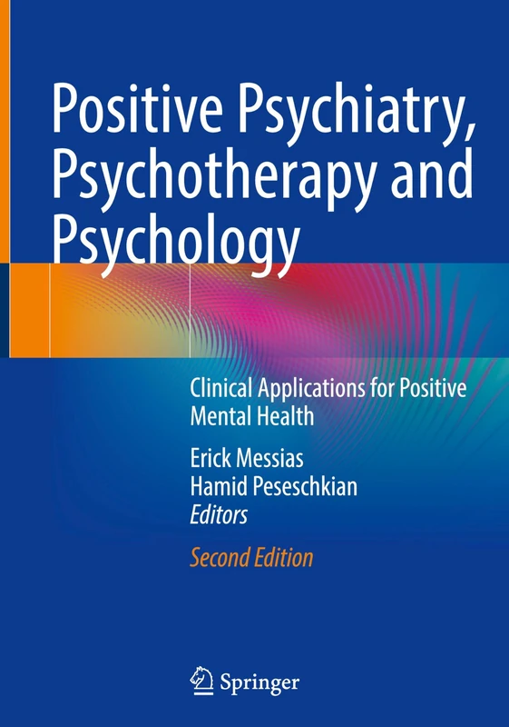 Positive Psychiatry, Psychotherapy and Psychology: Clinical Applications for Positive Mental Health