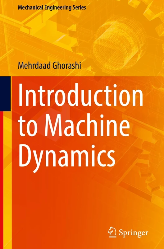 Introduction to Machine Dynamics (Mechanical Engineering Series)