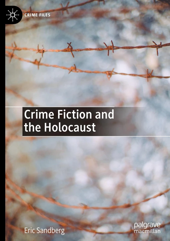 Crime Fiction and the Holocaust (Crime Files)