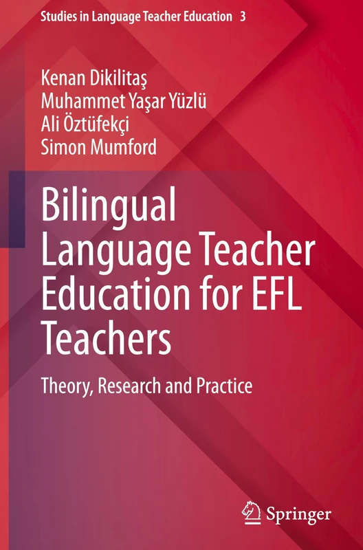 Bilingual Language Teacher Education for EFL Teachers: Theory, Research and Practice: 3 (Studies in Language Teacher Education, 3)
