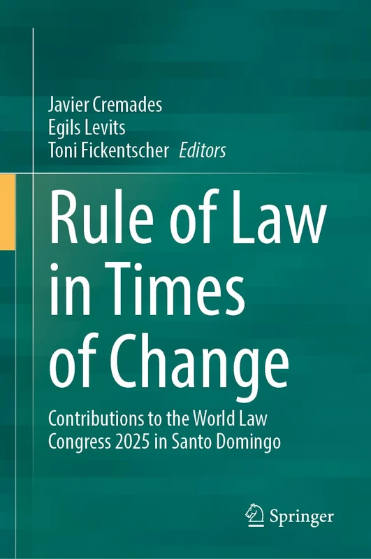Rule of Law in Times of Change: Contributions to the World Law Congress 2025 in Santo Domingo