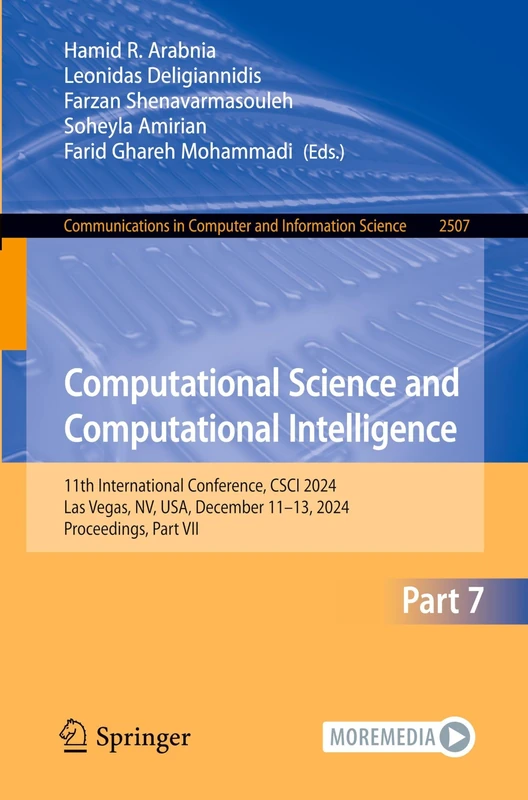 Computational Science and Computational Intelligence: 11th International Conference, CSCI 2024, Las Vegas, NV, USA, December 11–13, 2024, Proceedings, ... in Computer and Information Science, 2507)