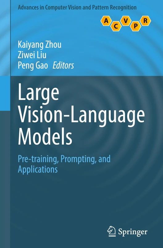 Large Vision-Language Models: Pre-training, Prompting, and Applications (Advances in Computer Vision and Pattern Recognition)