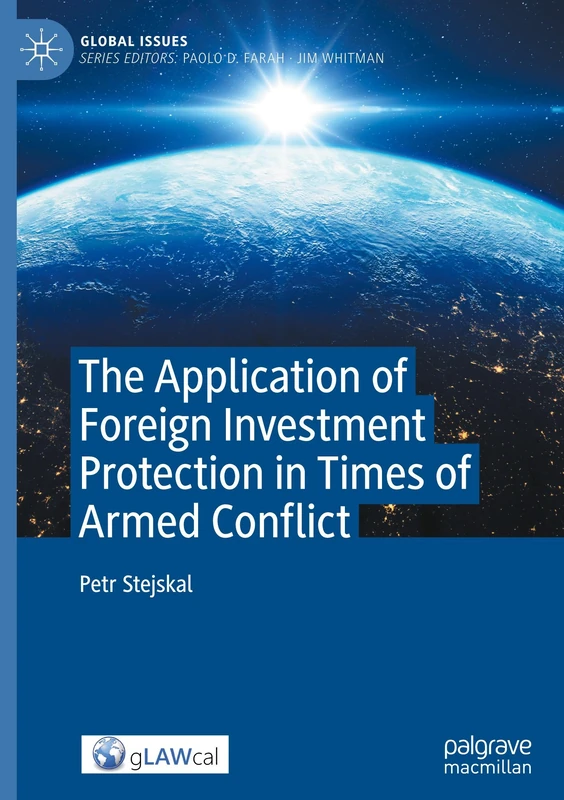 The Application of Foreign Investment Protection in Times of Armed Conflict (Global Issues)
