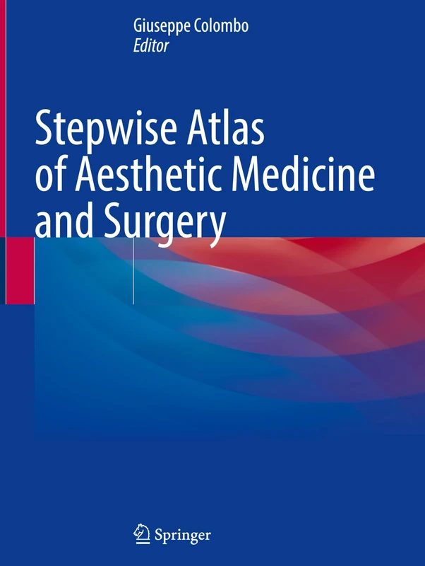 Stepwise Atlas of Aesthetic Medicine and Surgery: With Online Files