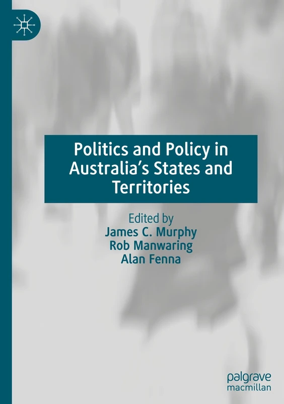 Politics and Policy in Australia’s States and Territories