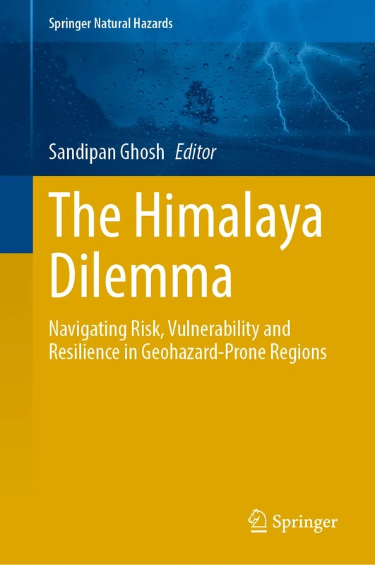 Springer - The Himalaya Dilemma: Geohazard-Prone Regions Book
