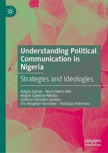 Understanding Political Communication in Nigeria: Strategies and Ideologies