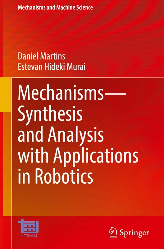 Mechanisms―Synthesis and Analysis with Applications in Robotics: 183 (Mechanisms and Machine Science, 183)