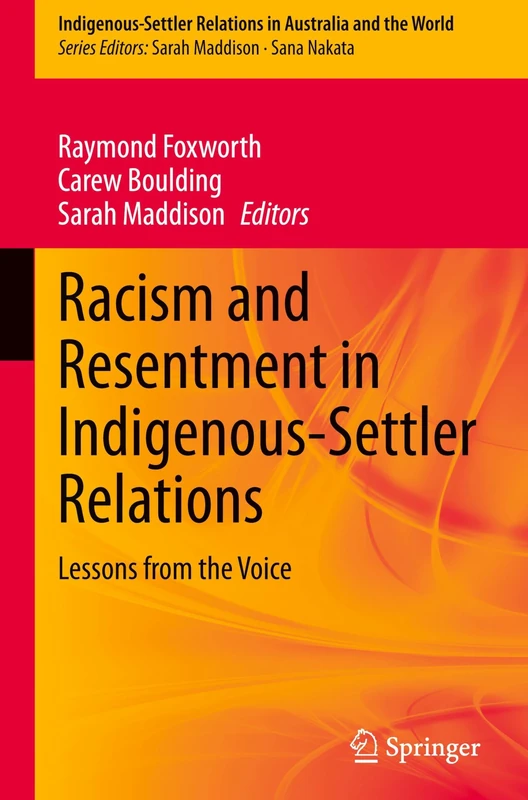 Racism and Resentment in Indigenous-Settler Relations: Lessons from the Voice: 8 (Indigenous-Settler Relations in Australia and the World, 8)
