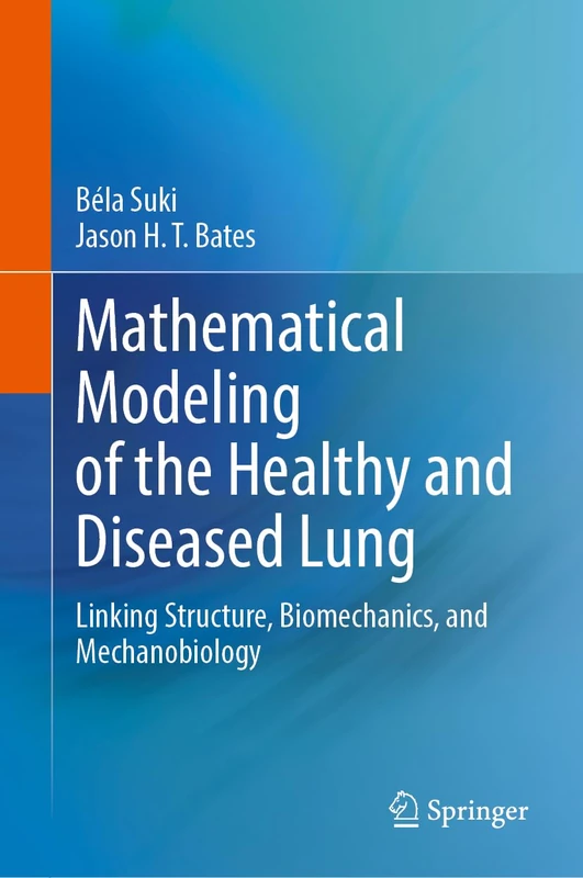 Mathematical Modeling of the Healthy and Diseased Lung: Linking Structure, Biomechanics, and Mechanobiology