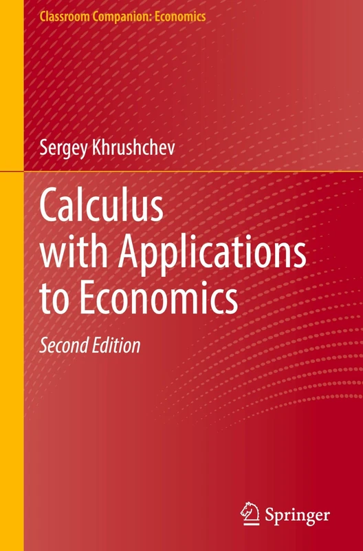 Calculus with Applications to Economics (Classroom Companion: Economics)