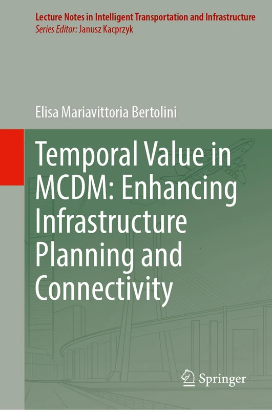 Springer - Temporal Value in MCDM: Infrastructure Planning Book
