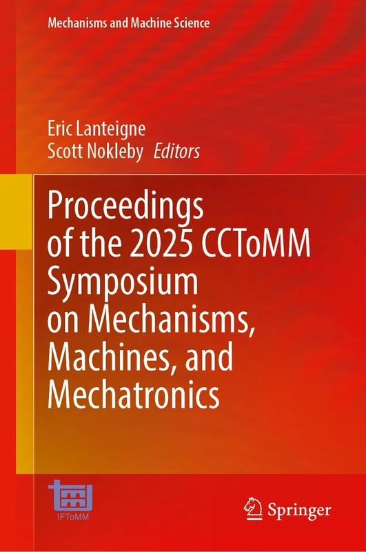 Proceedings of the 2025 CCToMM Symposium on Mechanisms, Machines, and Mechatronics: 184 (Mechanisms and Machine Science, 184)