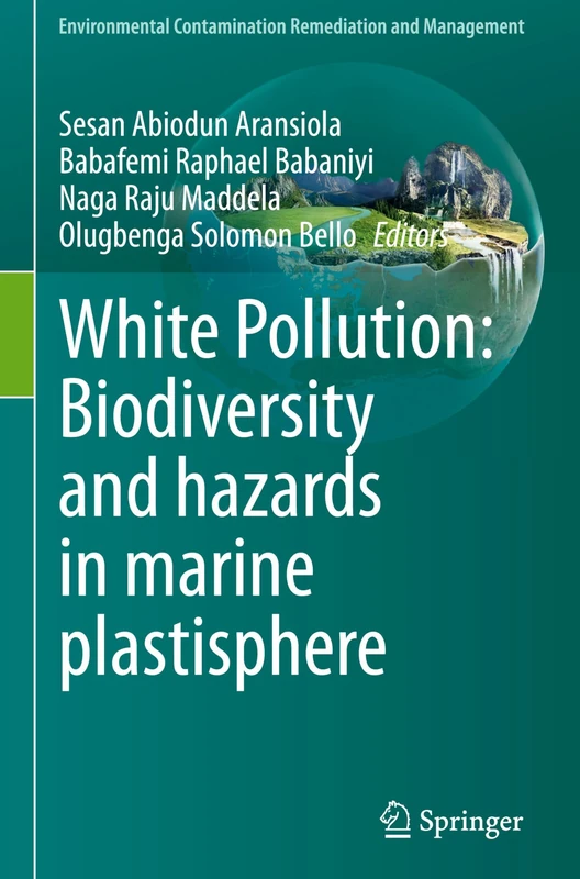 White Pollution: Biodiversity and hazards in marine plastisphere (Environmental Contamination Remediation and Management)