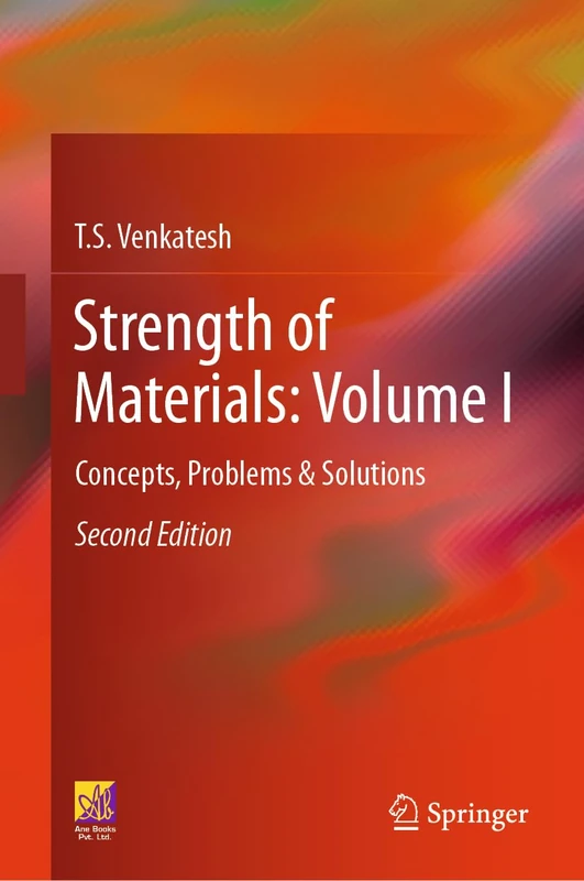 Strength of Materials: Volume I: Concepts, Problems & Solutions: 1