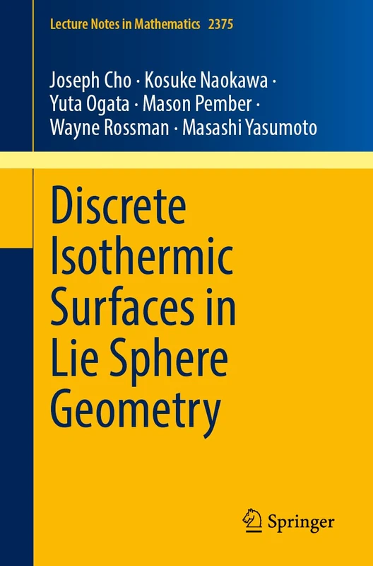 Discrete Isothermic Surfaces in Lie Sphere Geometry: 2375 (Lecture Notes in Mathematics, 2375)